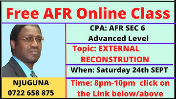 CPA- AFR EXTERNAL RECONSTRUCTION-LESSON 1(CALL 0722 658875 FOR ONLINE CLASSES OR PRE-RECORDED VIDEOS