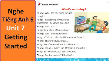 Nghe Tiếng Anh 6 Unit 7 Getting Started