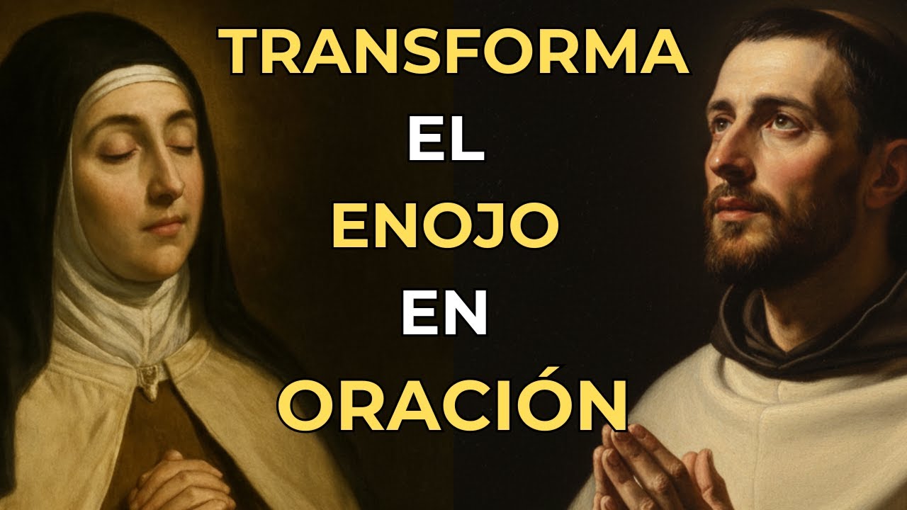 San Juan de la Cruz y Santa Teresa de Ávila revelan: Transforma el enojo en oración