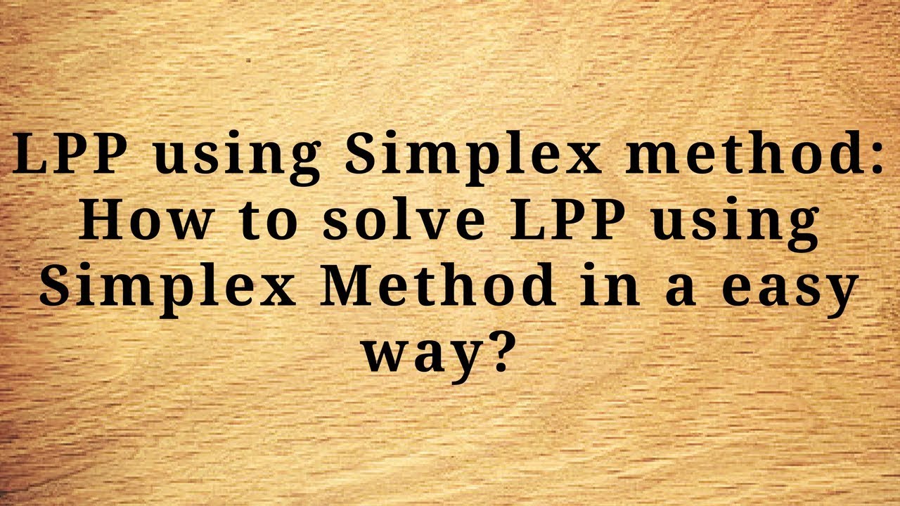 simplex method to solve lpp was developed in year