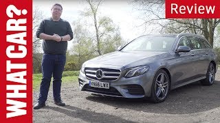 Mercedes E Class Estate 2018 review - all the car you'd ever need? | What Car?