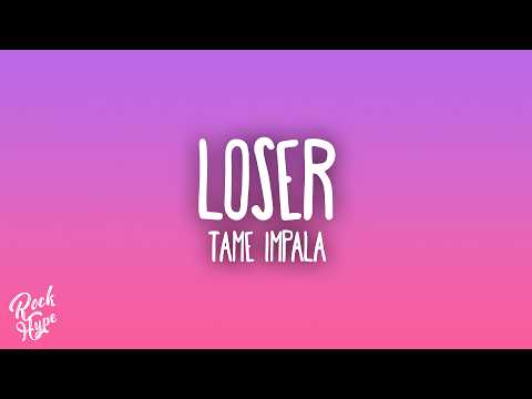 Tame Impala - Loser