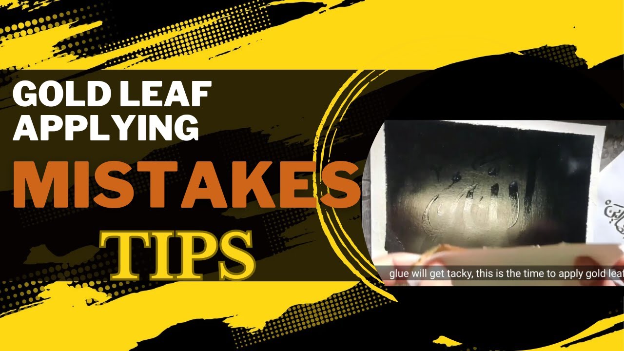 Gold leaf lgatay waqt galtiyan Mistakes and tips to apply gold leaf