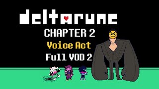 Deltarune Chapter 2 - Voice Act Gameplay - Unedited VOD 2