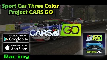 Sport Car Three Color Project CARS GO Gameplay (Android/IOS)