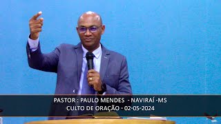 Culto de Oração - 02-05-2024 - Naviraí - MS