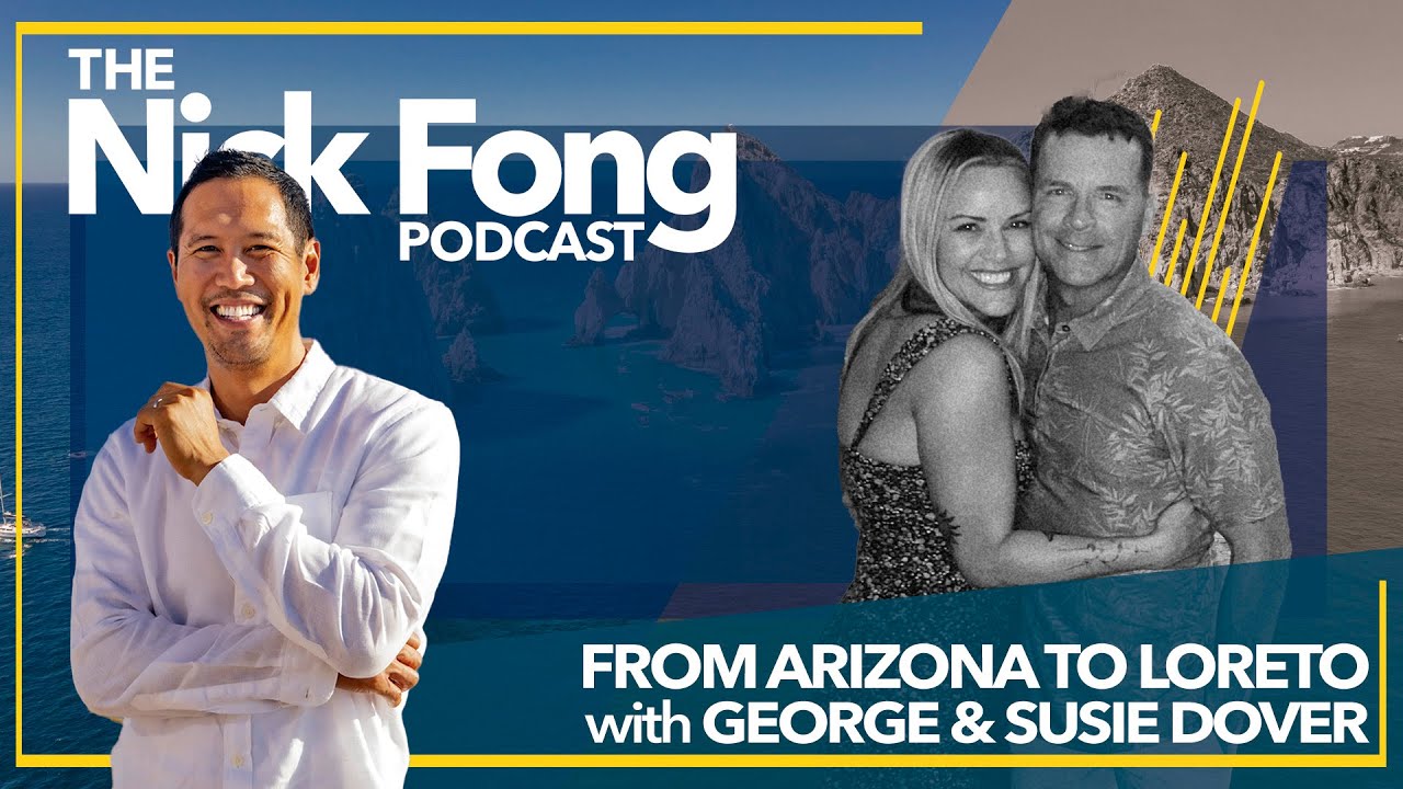 Is Loreto a good place to live in Baja California Sur? | The Nick Fong Podcast