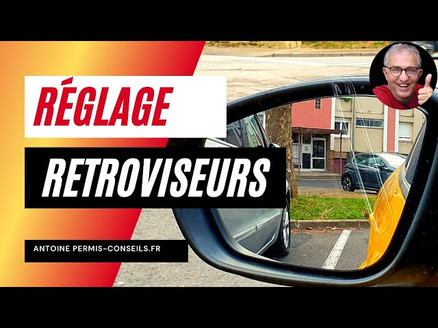 Comment bien régler ses rétroviseurs ?