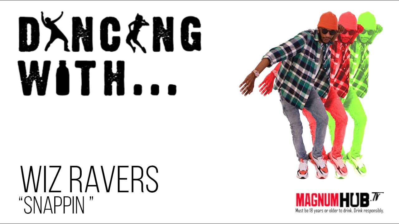 Dancing With... Wiz Ravers - Snappin