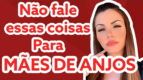 O que dizer para uma mãe de anjo?