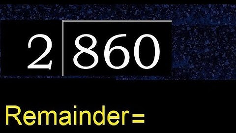 Divide 860 by 2 , remainder  . Division with 1 Digit Divisors . How to do