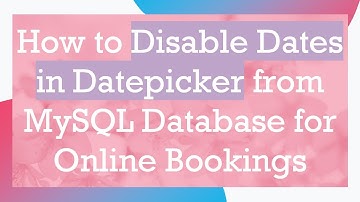How to Disable Dates in Datepicker from MySQL Database for Online Bookings