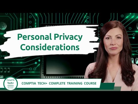 CompTIA Tech+ (FC0-U71) | Personal Privacy Considerations | Exam Objective 6.1 | Training Video