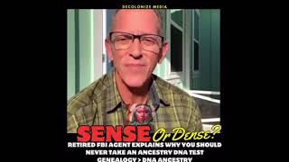 Retired FBI Agent Explains Why You Should Never Take An Ancestry DNA Test