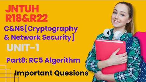 jntuh R18 & R22  c&ns cryptography and network security , RC5 algorithm  gunshot 😱💯 very important