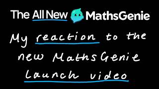 My reaction to the new MathsGenie launch video