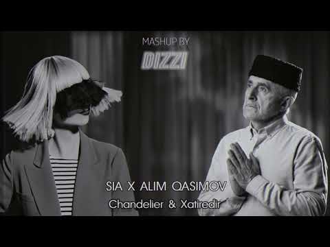 Sia x Alim Qasimov - Chandelier & Xatiredir DIZZI MashUp