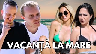 VACANȚĂ LA MARE