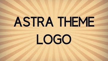How to change the Astra Theme Logo in your Wordpress Website
