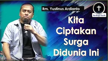 Rm Yustinus Ardianto | kita ciptakan surga didunia ini|