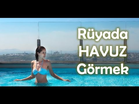 ruyada havuz gormek youtube