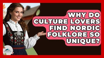 Why Do Culture Lovers Find Nordic Folklore So Unique? | Unmapping Scandinavia