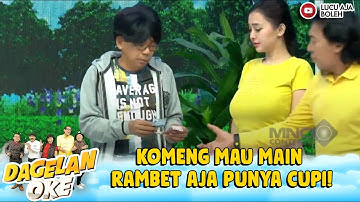 GA BAHAYA TAH! KOMENG MAU MAIN RAMBET AJA PUNYA CUPI! - DAGELAN OKE | EPS. 119 (1/7)