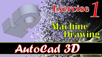 AutoCad 3D practice machine Drawing/Modeling Exercise 1/Basic to Advance Tutorial for Beginners 2020