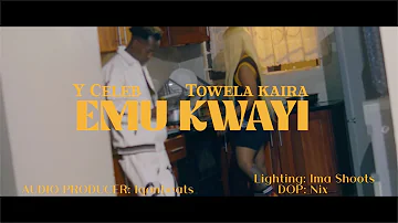 Y CELEB ft Towela Kaira-EMU KWAYI-OMV