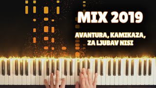 MIX 2019 (Avantura, Kamikaza & Za ljubav nisi) Piano Cover | Instrumental