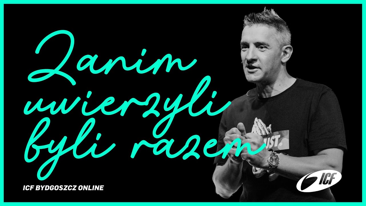 Zanim uwierzyli, byli razem | Michał Włodarczyk - ICF Bydgoszcz