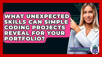 What Unexpected Skills Can Simple Coding Projects Reveal For Your Portfolio? - Next LVL Programming