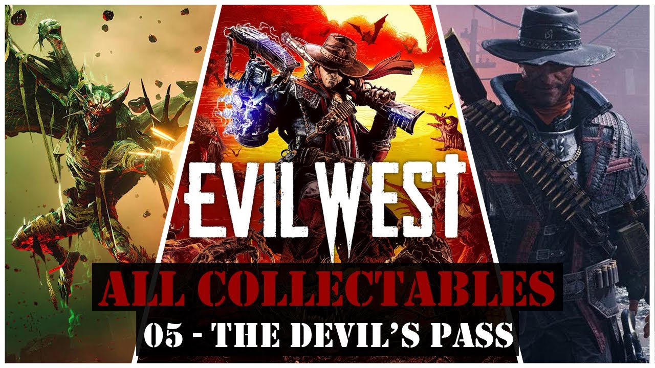 Evil West - 05 "The Devil's Pass" - ALL COLLECTABLE LOCATIONS (Gold/Lore/Chests/Perks)