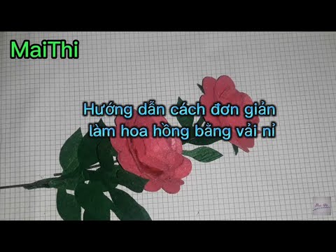 Video Làm hoa hồng bằng vải nỉ - youtube
