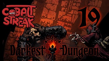 Darkest Dungeon - Episode #19 - The Necromancer - Cobalt Streak