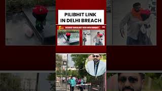 Security Failure Exposed: Pilibhit Vehicle in Delhi Breach Case | SP Confirms | UP Connection