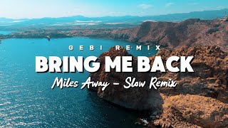 ADEM!!! Gebi Remix - Bring Me Back - Miles Away (New Remix)