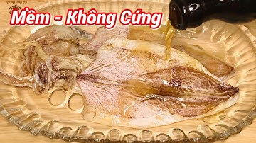 Chỉ Cần Thêm Thứ Này, Khô Mực Cứng Cỡ Nào Cũng Mềm, Dai, Thơm Ngon Không Bị Khô Cứng #145