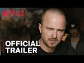 El Camino A Breaking Bad Movie Official Trailer Netflix