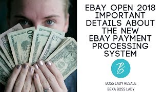 Ebay’s New Payment Processing System - What You Need to Know from Ebay Open 2018
