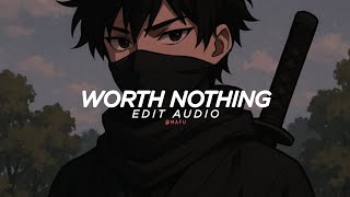 Worth Nothing Edit Audio