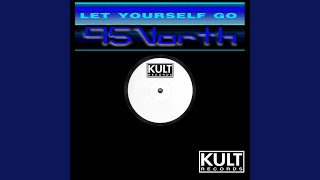 Video thumbnail of "95 North - Let Yourself Go -Let Yourself Go Mix"