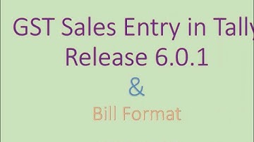 GST Bill Format & Entry in Tally Release 6.0.1