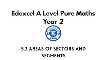 5.3 Areas of Sectors and Segments - Edexcel A Level Pure Mathematics Year 2
