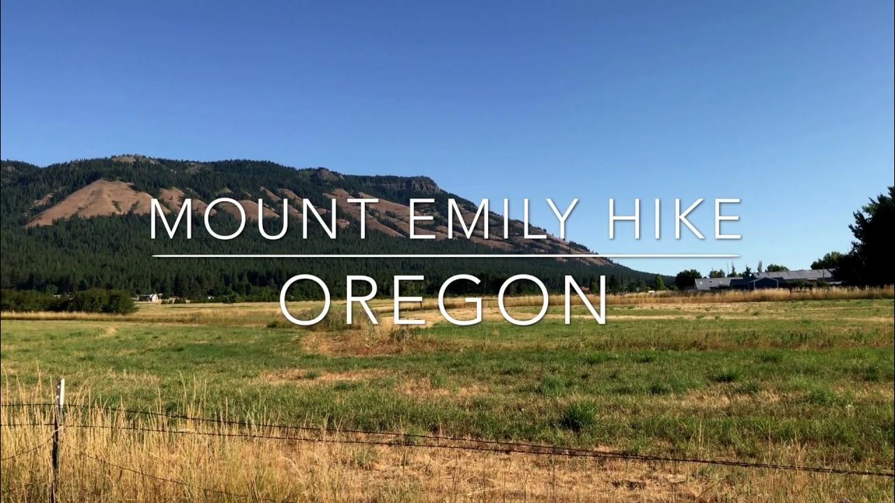 Mount Emily Hike, Oregon YouTube