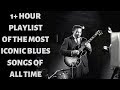 BEST SLOW BLUES SONGS OF ALL TIME