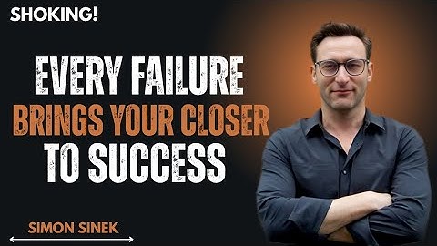 "Why Failure is the Key to Success | Simon Sinek Motivational Speech"