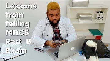 Lessons Learned from Failing the MRCS Part B Exam: Learning the Hard Way