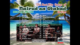 Mga Awiting Reggae na Nakaka Good Vibes: Be Free- The Best Hits Songs of (Nairud Sa Wabad)