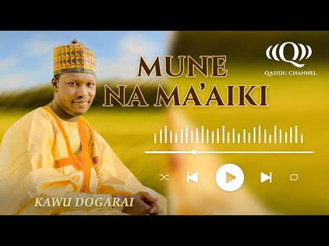 Mune Na Ma Aiki Full Audio Kawu Dogarai Aizikiri